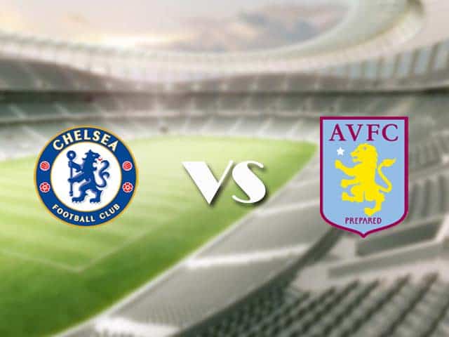 Soi kèo nhà cái trận Chelsea vs Aston Villa, 29/12/2020 Soi kèo nhà cái trận Chelsea vs Aston Villa, 29/12/2020