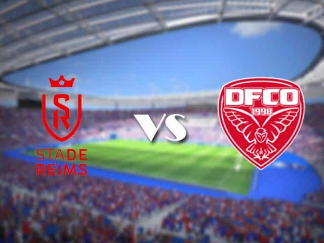 Soi kèo nhà cái trận Reims vs Dijon, 07/01/2021 Soi kèo nhà cái trận Reims vs Dijon, 07/01/2021