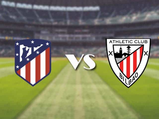 Soi kèo nhà cái trận Atletico Madrid vs Athletic Bilbao, 09/01/2021 Soi kèo nhà cái trận Atletico Madrid vs Athletic Bilbao, 09/01/2021