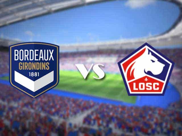 Soi kèo nhà cái trận Bordeaux vs Lille, 4/2/2021 Soi kèo nhà cái trận Bordeaux vs Lille, 4/2/2021