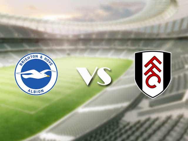 Soi kèo nhà cái trận Brighton vs Fulham, 28/01/2021 Soi kèo nhà cái trận Brighton vs Fulham, 28/01/2021