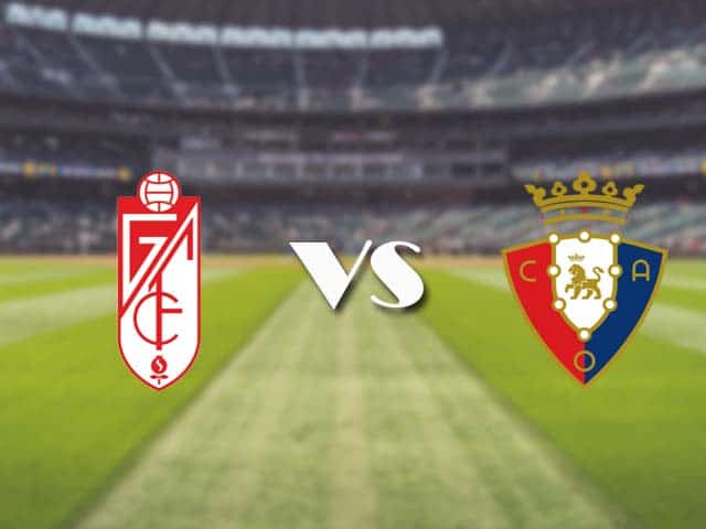 Soi kèo nhà cái trận Granada CF vs Osasuna, 13/1/2021 Soi kèo nhà cái trận Granada CF vs Osasuna, 13/1/2021