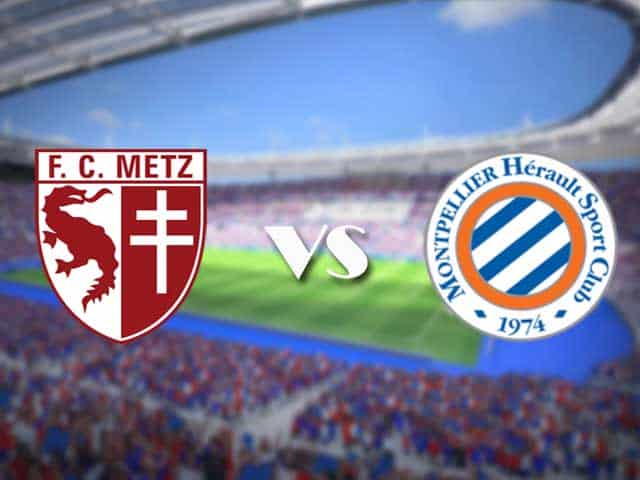 Soi kèo nhà cái trận Metz vs Montpellier, 4/2/2021 Soi kèo nhà cái trận Metz vs Montpellier, 4/2/2021