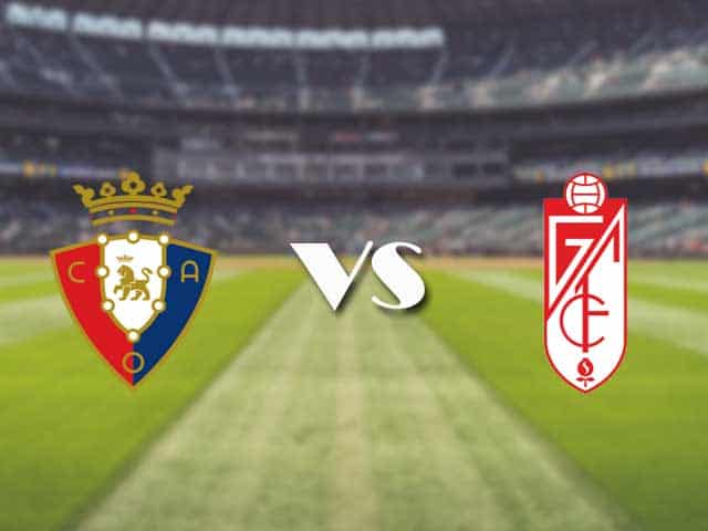 Soi kèo nhà cái trận Osasuna vs Granada CF, 24/1/2021 Soi kèo nhà cái trận Osasuna vs Granada CF, 24/1/2021