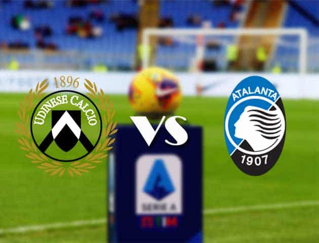 Soi kèo nhà cái trận Udinese vs Atalanta, 20/1/2021 Soi kèo nhà cái trận Udinese vs Atalanta, 20/1/2021