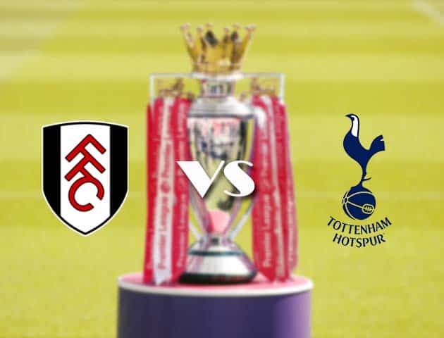 Soi kèo nhà cái trận Fulham vs Tottenham, 5/3/2021 Soi kèo nhà cái trận Fulham vs Tottenham, 5/3/2021