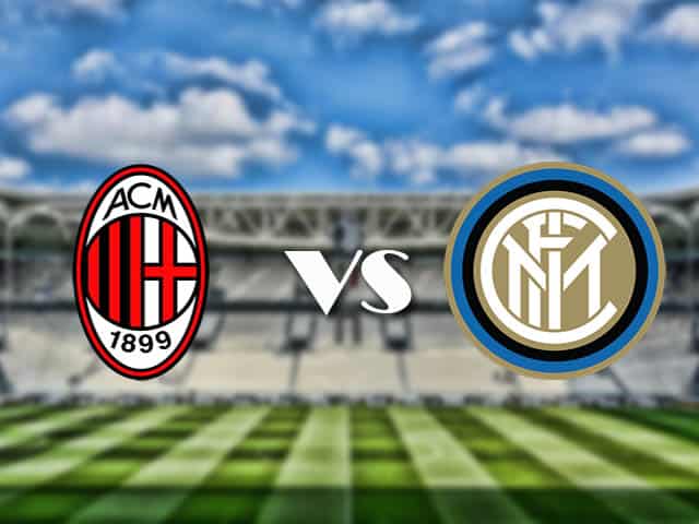 Soi kèo nhà cái trận AC Milan vs Inter Milan, 21/2/2021 Soi kèo nhà cái trận AC Milan vs Inter Milan, 21/2/2021