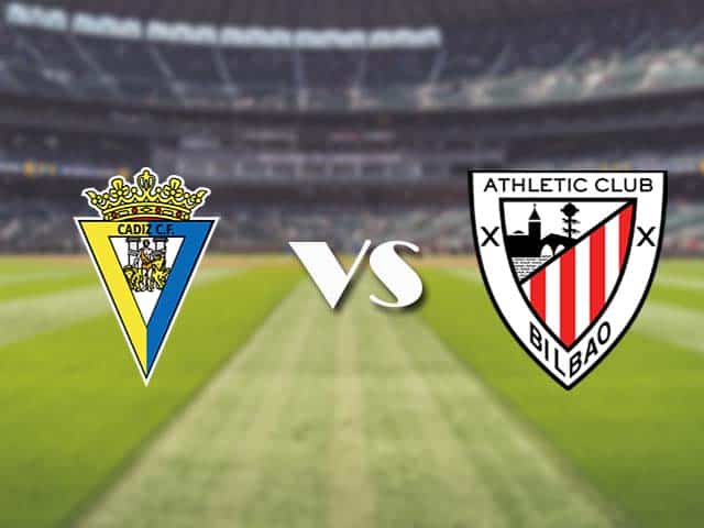 Soi kèo nhà cái trận Cadiz vs Athletic Bilbao, 16/2/2021 Soi kèo nhà cái trận Cadiz vs Athletic Bilbao, 16/2/2021