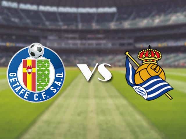 Soi kèo nhà cái trận Getafe vs Real Sociedad, 14/2/2021 Soi kèo nhà cái trận Getafe vs Real Sociedad, 14/2/2021