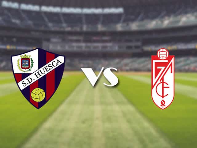 Soi kèo nhà cái trận Huesca vs Granada, 22/2/2021 Soi kèo nhà cái trận Huesca vs Granada, 22/2/2021