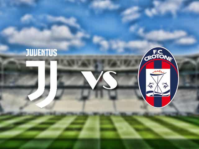 Soi kèo nhà cái trận Juventus vs Crotone, 23/2/2021 Soi kèo nhà cái trận Juventus vs Crotone, 23/2/2021