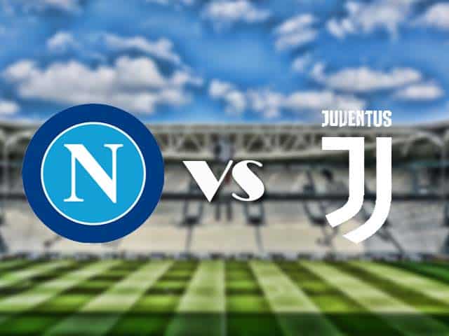 Soi kèo nhà cái trận Napoli vs Juventus, 14/2/2021 Soi kèo nhà cái trận Napoli vs Juventus, 14/2/2021