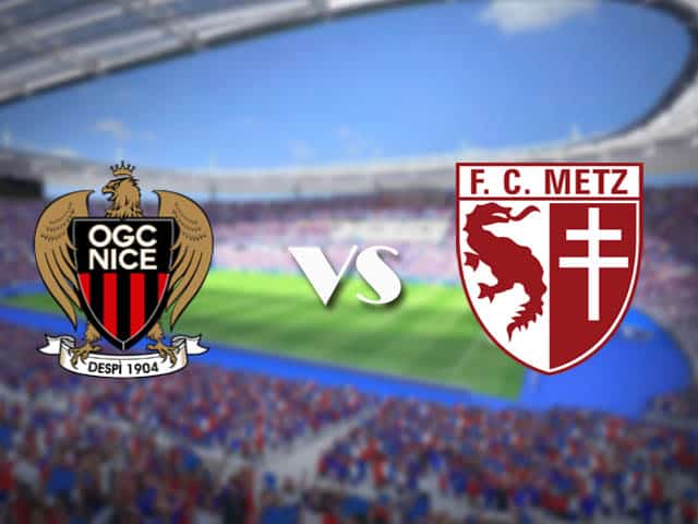 Soi kèo nhà cái trận Nice vs Metz, 21/2/2021 Soi kèo nhà cái trận Nice vs Metz, 21/2/2021