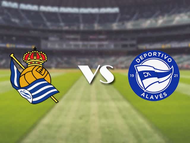 Soi kèo nhà cái trận Real Sociedad vs Alaves, 21/2/2021 Soi kèo nhà cái trận Real Sociedad vs Alaves, 21/2/2021