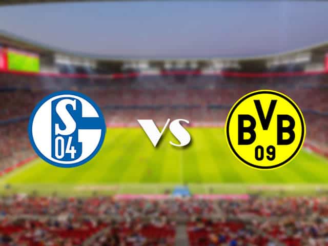Soi kèo nhà cái trận Schalke 04 vs Dortmund, 21/2/2021 Soi kèo nhà cái trận Schalke 04 vs Dortmund, 21/2/2021