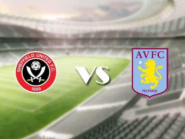 Soi kèo nhà cái trận Sheffield Utd vs Aston Villa, 4/3/2021 Soi kèo nhà cái trận Sheffield Utd vs Aston Villa, 4/3/2021