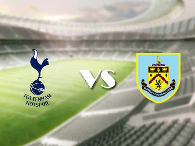 Soi kèo nhà cái trận Tottenham vs Burnley, 28/2/2021 Soi kèo nhà cái trận Tottenham vs Burnley, 28/2/2021