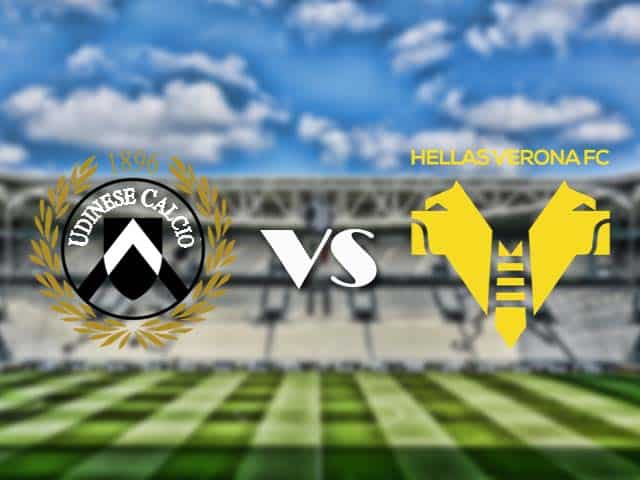 Soi kèo nhà cái trận Udinese vs Hellas Verona, 7/2/2021 Soi kèo nhà cái trận Udinese vs Hellas Verona, 7/2/2021