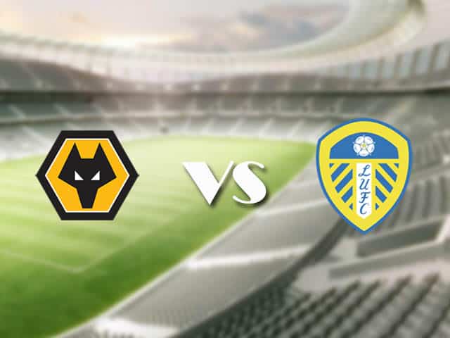 Soi kèo nhà cái trận Wolves vs Leeds Utd, 20/2/2021 Soi kèo nhà cái trận Wolves vs Leeds Utd, 20/2/2021