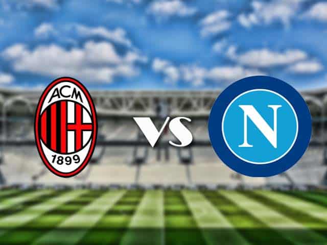 Soi kèo nhà cái trận AC Milan vs Napoli, 15/3/2021 Soi kèo nhà cái trận AC Milan vs Napoli, 15/3/2021