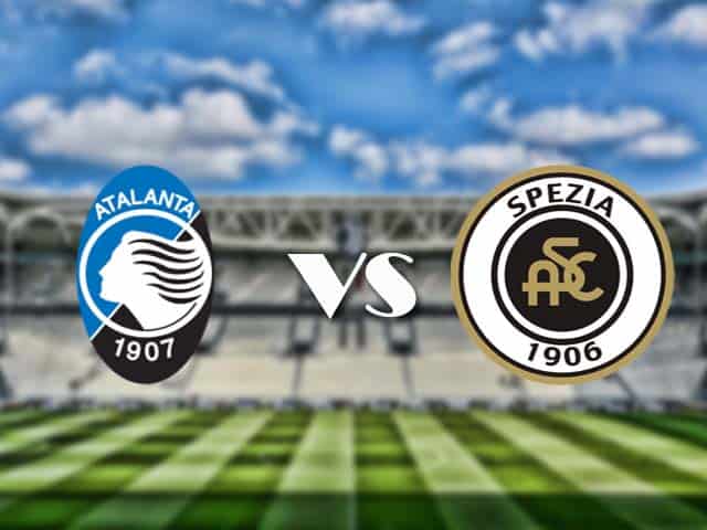 Soi kèo nhà cái trận Atalanta vs Spezia, 13/3/2021 Soi kèo nhà cái trận Atalanta vs Spezia, 13/3/2021