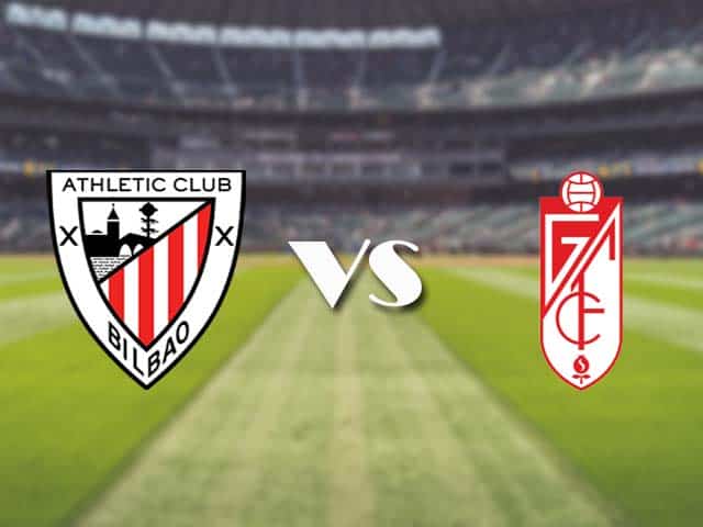 Soi kèo nhà cái trận Athletic Bilbao vs Granada, 8/3/2021 Soi kèo nhà cái trận Athletic Bilbao vs Granada, 8/3/2021