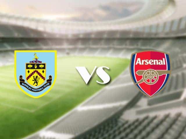 Soi kèo nhà cái trận Burnley vs Arsenal, 6/3/2021 Soi kèo nhà cái trận Burnley vs Arsenal, 6/3/2021