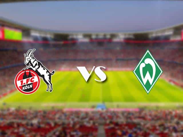 Soi kèo nhà cái trận FC Koln vs Werder Bremen, 7/3/2021 Soi kèo nhà cái trận FC Koln vs Werder Bremen, 7/3/2021