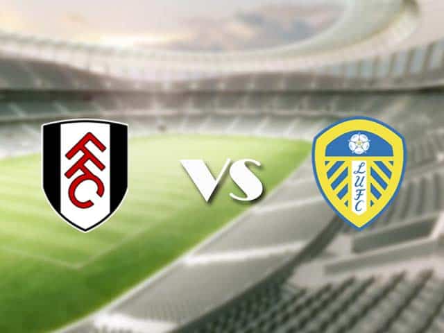 Soi kèo nhà cái trận Fulham vs Leeds, 20/3/2021 Soi kèo nhà cái trận Fulham vs Leeds, 20/3/2021