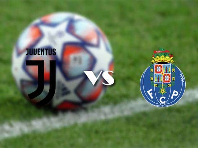Soi kèo nhà cái trận Juventus vs Porto, 10/3/2021 Soi kèo nhà cái trận Juventus vs Porto, 10/3/2021