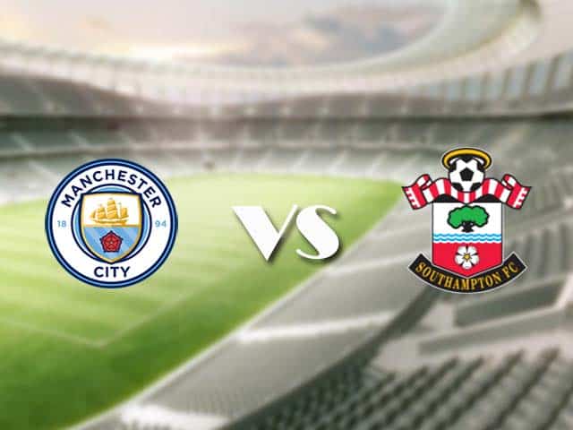 Soi kèo nhà cái trận Man City vs Southampton, 11/3/2021 Soi kèo nhà cái trận Man City vs Southampton, 11/3/2021