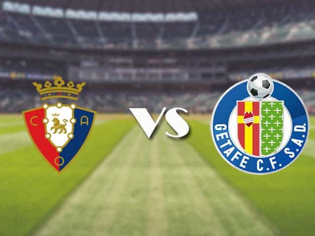 Soi kèo nhà cái trận Osasuna vs Getafe, 3/4/2021 Soi kèo nhà cái trận Osasuna vs Getafe, 3/4/2021
