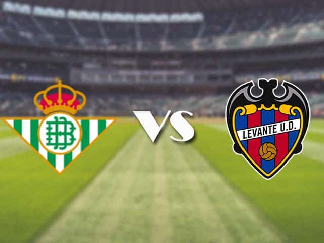 Soi kèo nhà cái trận Real Betis vs Levante, 20/3/2021 Soi kèo nhà cái trận Real Betis vs Levante, 20/3/2021