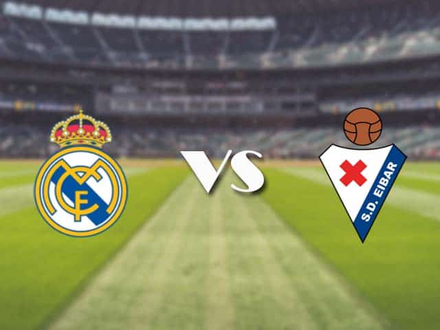 Soi kèo nhà cái trận Real Madrid vs Eibar, 3/4/2021 Soi kèo nhà cái trận Real Madrid vs Eibar, 3/4/2021
