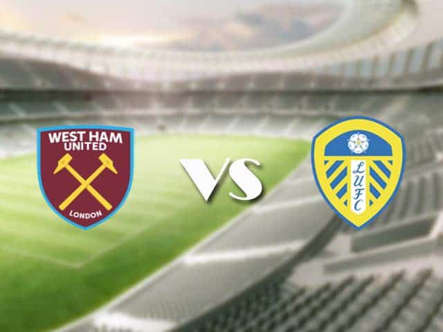 Soi kèo nhà cái trận West Ham vs Leeds, 9/3/2021 Soi kèo nhà cái trận West Ham vs Leeds, 9/3/2021