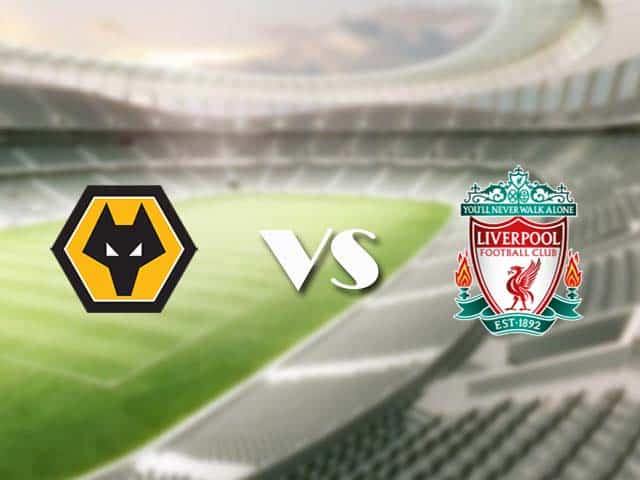 Soi kèo nhà cái trận Wolves vs Liverpool, 16/3/2021 Soi kèo nhà cái trận Wolves vs Liverpool, 16/3/2021