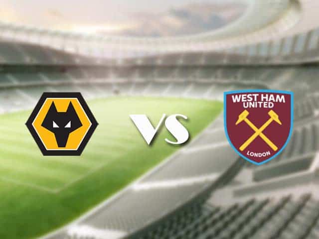 Soi kèo nhà cái trận Wolves vs West Ham, 6/4/2021 Soi kèo nhà cái trận Wolves vs West Ham, 6/4/2021
