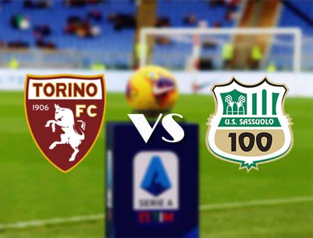 Soi kèo nhà cái trận Torino vs Sassuolo, 17/3/2021 Soi kèo nhà cái trận Torino vs Sassuolo, 17/3/2021