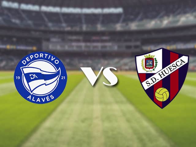 Soi kèo nhà cái trận Alaves vs Huesca, 18/4/2021 Soi kèo nhà cái trận Alaves vs Huesca, 18/4/2021