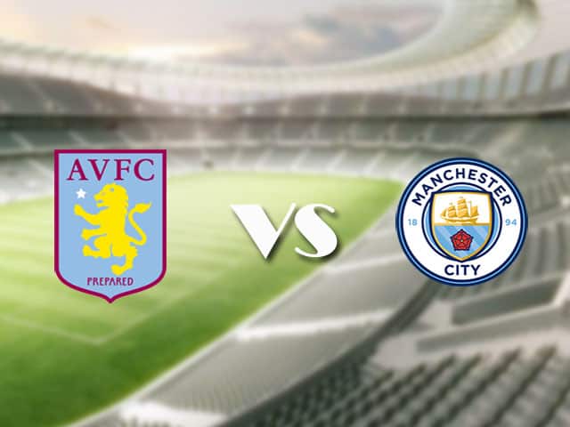 Soi kèo nhà cái trận Aston Villa vs Manchester City, 22/4/2021 Soi kèo nhà cái trận Aston Villa vs Manchester City, 22/4/2021