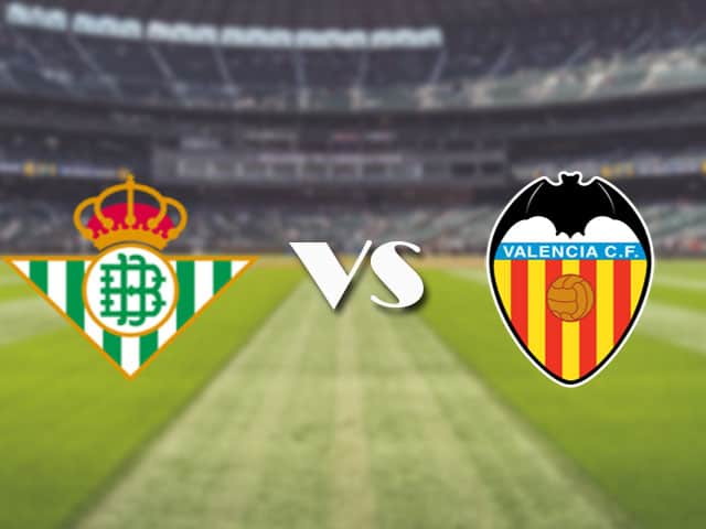Soi kèo nhà cái trận Betis vs Valencia, 18/4/2021 Soi kèo nhà cái trận Betis vs Valencia, 18/4/2021