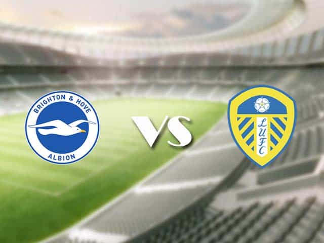 Soi kèo nhà cái trận Brighton vs Leeds, 1/5/2021 Soi kèo nhà cái trận Brighton vs Leeds, 1/5/2021