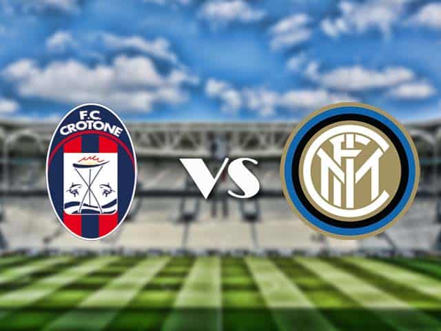 Soi kèo nhà cái trận Crotone vs Inter, 1/5/2021 Soi kèo nhà cái trận Crotone vs Inter, 1/5/2021