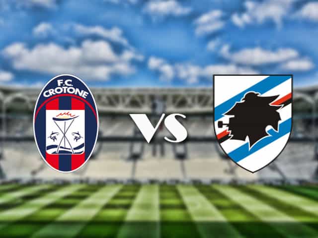 Soi kèo nhà cái trận Crotone vs Sampdoria, 22/4/2021 Soi kèo nhà cái trận Crotone vs Sampdoria, 22/4/2021