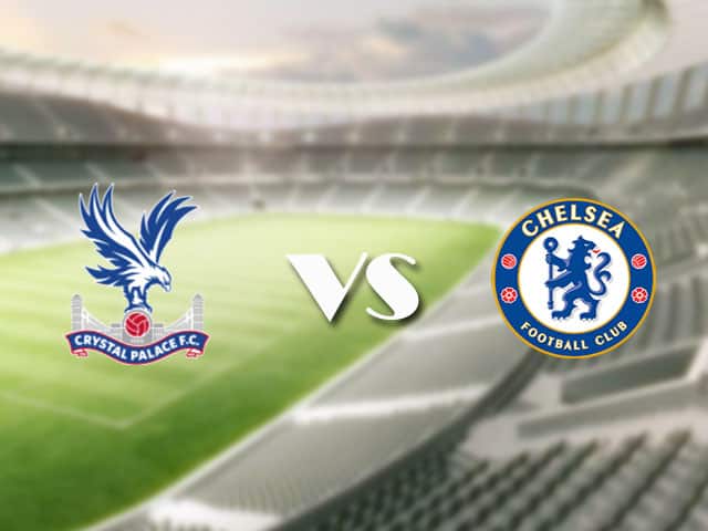 Soi kèo nhà cái trận Crystal Palace vs Chelsea, 10/4/2021 Soi kèo nhà cái trận Crystal Palace vs Chelsea, 10/4/2021