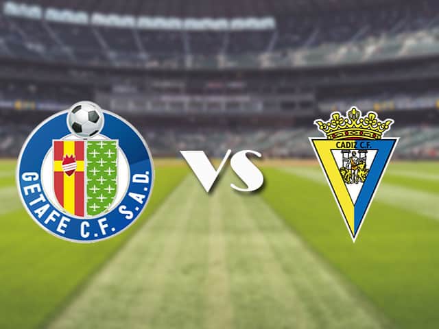 Soi kèo nhà cái trận Getafe vs Cadiz CF, 10/4/2021 Soi kèo nhà cái trận Getafe vs Cadiz CF, 10/4/2021