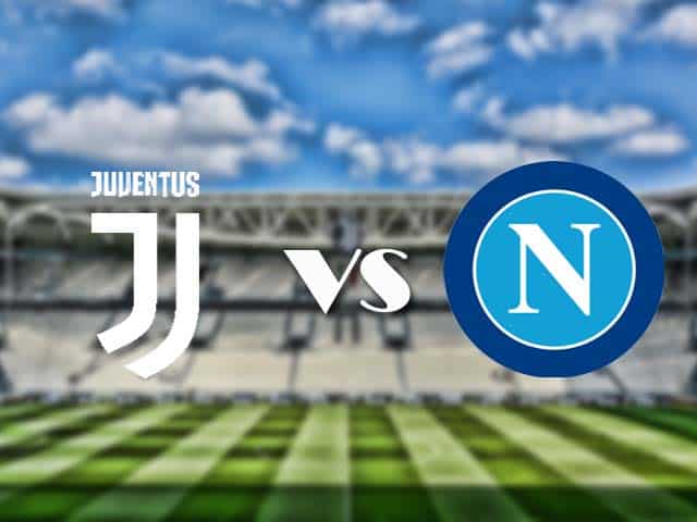 Soi kèo nhà cái trận Juventus vs Napoli, 7/4/2021 Soi kèo nhà cái trận Juventus vs Napoli, 7/4/2021