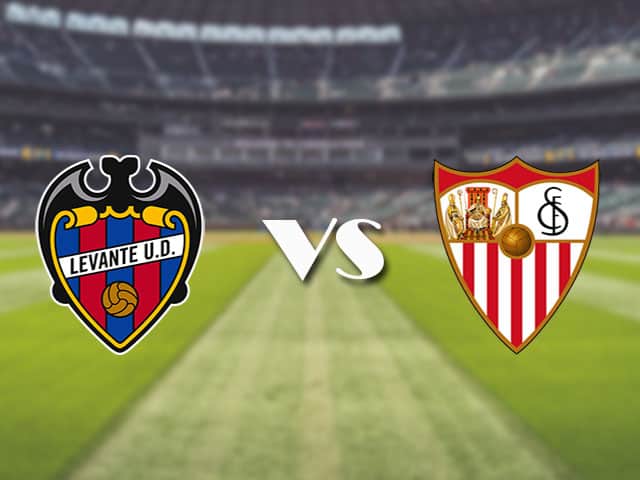 Soi kèo nhà cái trận Levante vs Sevilla, 22/4/2021 Soi kèo nhà cái trận Levante vs Sevilla, 22/4/2021