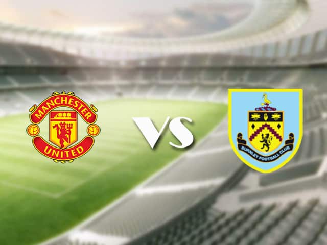 Soi kèo nhà cái trận Manchester United vs Burnley, 18/4/2021 Soi kèo nhà cái trận Manchester United vs Burnley, 18/4/2021
