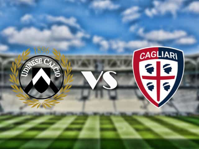 Soi kèo nhà cái trận Udinese vs Cagliari, 22/4/2021 Soi kèo nhà cái trận Udinese vs Cagliari, 22/4/2021